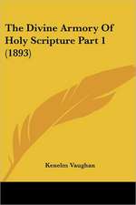 The Divine Armory Of Holy Scripture Part 1 (1893)