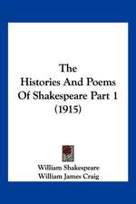 The Histories And Poems Of Shakespeare Part 1 (1915)