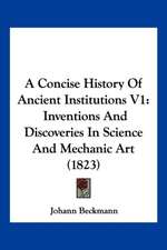 A Concise History Of Ancient Institutions V1