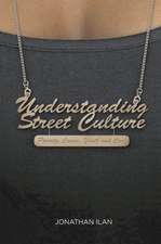 Understanding Street Culture: Poverty, Crime, Youth and Cool