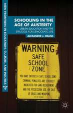 Schooling in the Age of Austerity: Urban Education and the Struggle for Democratic Life