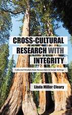 Cross-Cultural Research with Integrity: Collected Wisdom from Researchers in Social Settings