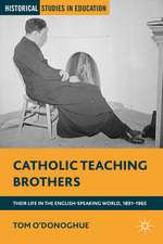 Catholic Teaching Brothers: Their Life in the English-Speaking World, 1891–1965