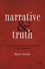 Narrative and Truth: An Ethical and Dynamic Paradigm for the Humanities