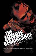 The Zombie Renaissance in Popular Culture