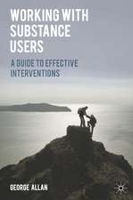 Working with Substance Users: A Guide to Effective Interventions