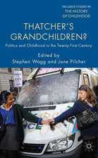 Thatcher's Grandchildren?: Politics and Childhood in the Twenty-First Century