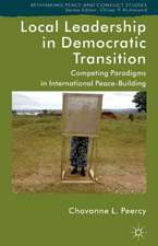 Local Leadership in Democratic Transition: Competing Paradigms in International Peacebuilding