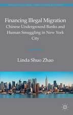 Financing Illegal Migration: Chinese Underground Banks and Human Smuggling in New York City