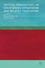 Critical Perspectives on Child Sexual Exploitation and Related Trafficking