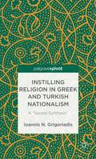 Instilling Religion in Greek and Turkish Nationalism: A “Sacred Synthesis”