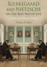 Kierkegaard and Nietzsche on the Best Way of Life: A New Method of Ethics