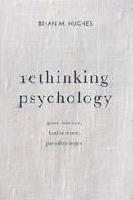 Rethinking Psychology: Good Science, Bad Science, Pseudoscience