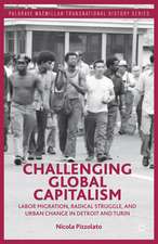 Challenging Global Capitalism: Labor Migration, Radical Struggle, and Urban Change in Detroit and Turin