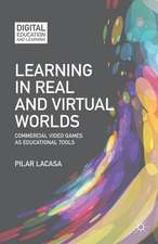 Learning in Real and Virtual Worlds