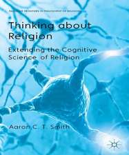 Thinking about Religion: Extending the Cognitive Science of Religion