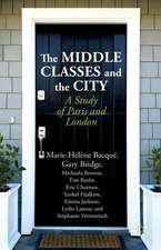 The Middle Classes and the City: A Study of Paris and London