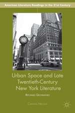 Urban Space and Late Twentieth-Century New York Literature: Reformed Geographies