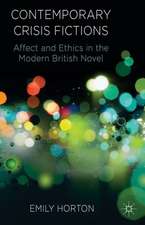 Contemporary Crisis Fictions: Affect and Ethics in the Modern British Novel