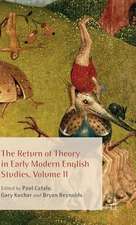 The Return of Theory in Early Modern English Studies, Volume II