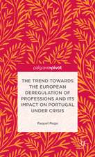 The Trend Towards the European Deregulation of Professions and its Impact on Portugal Under Crisis