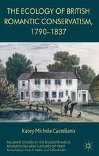 The Ecology of British Romantic Conservatism, 1790-1837