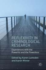 Reflexivity in Criminological Research: Experiences with the Powerful and the Powerless