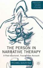 The Person in Narrative Therapy: A Post-structural, Foucauldian Account