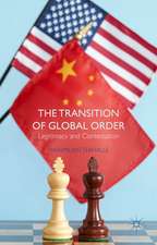 The Transition of Global Order: Legitimacy and Contestation