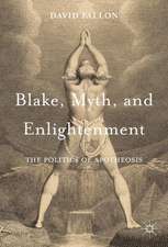 Blake, Myth, and Enlightenment: The Politics of Apotheosis