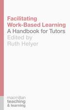 Facilitating Work-Based Learning: A Handbook for Tutors