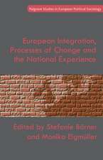 European Integration, Processes of Change and the National Experience