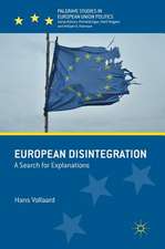 European Disintegration: A Search for Explanations