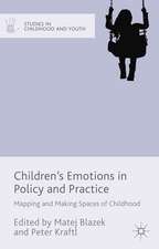 Children's Emotions in Policy and Practice: Mapping and Making Spaces of Childhood