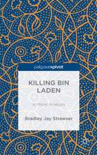 Killing bin Laden: An Ethical Analysis