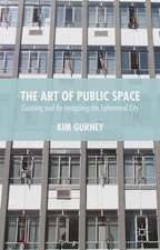 The Art of Public Space: Curating and Re-imagining the Ephemeral City