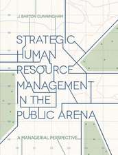 Strategic Human Resource Management in the Public Arena: A Managerial Perspective