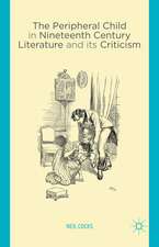 The Peripheral Child in Nineteenth Century Literature and its Criticism