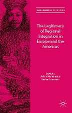 The Legitimacy of Regional Integration in Europe and the Americas