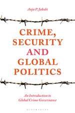 Crime, Security and Global Politics: An Introduction to Global Crime Governance