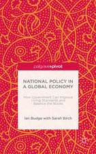 National Policy in a Global Economy: How Government can Improve Living Standards and Balance the Books