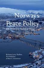 Norway’s Peace Policy: Soft Power in a Turbulent World