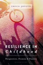 Resilience in Childhood: Perspectives, Promise & Practice