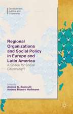 Regional Organizations and Social Policy in Europe and Latin America: A Space for Social Citizenship?