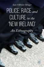 Police, Race and Culture in the 'new Ireland': An Ethnography