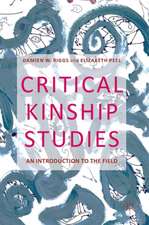 Critical Kinship Studies: An Introduction to the Field