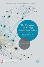 The Trajectory of Global Education Policy: Community-Based Management in El Salvador and the Global Reform Agenda