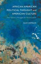 African American Political Thought and American Culture: The Nation’s Struggle for Racial Justice