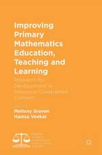 Improving Primary Mathematics Education, Teaching and Learning: Research for Development in Resource-Constrained Contexts