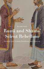 Rumi and Shams’ Silent Rebellion: Parallels with Vedanta, Buddhism, and Shaivism